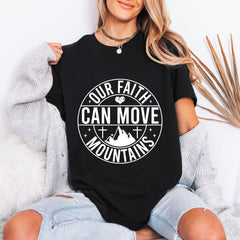 Our Faith Can Move Mountains | Strength & Belief Tee - Luckets.com