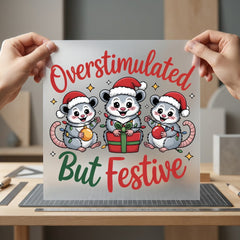 Overstimulated But Festive Possums Christmas Funny Ready to Press DTF Transfer for Dtf