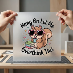 Overthinking Squirrel Diy Funny Sarcastic Ready to Press DTF Transfer for Dtf