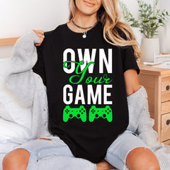 Own Game Gamer Diy Funny Sarcastic Ready to Press DTF Transfer for Dtf