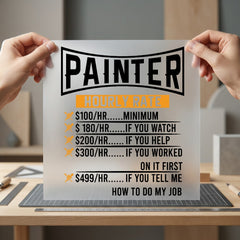 Painter Hourly Rate Humor Funny Sarcastic Ready to Press DTF Transfer for Dtf