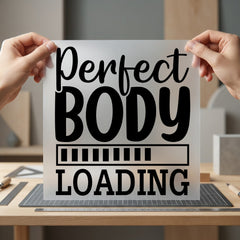 Perfect Body Loading Motivational Aesthetic Fitness Ready to Press DTF Transfer for Dtf
