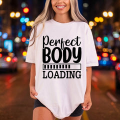 Perfect Body Loading Motivational Aesthetic Fitness Ready to Press DTF Transfer for Dtf