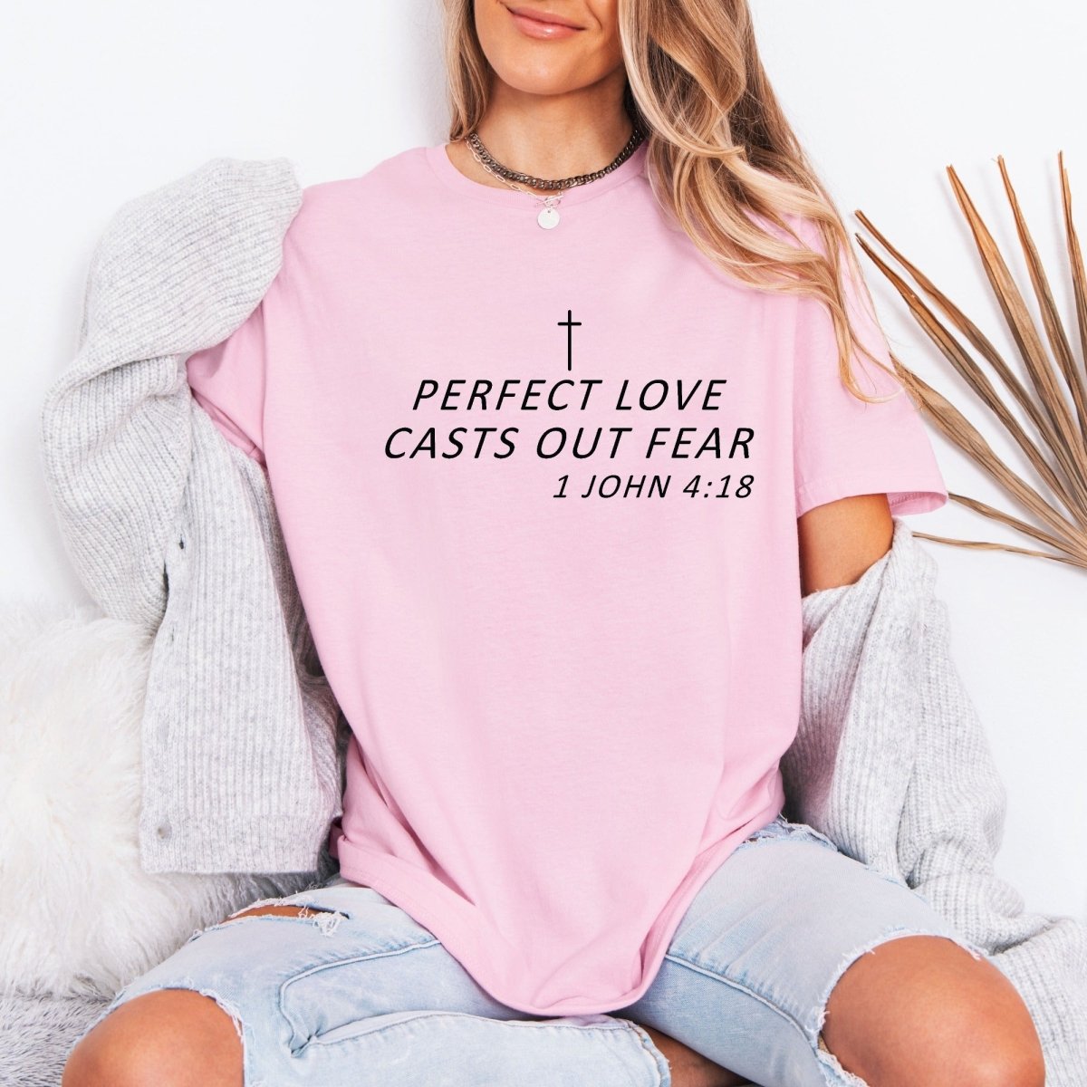 Perfect Love Casts Out Fear | Scripture Faith Tee - Luckets.com