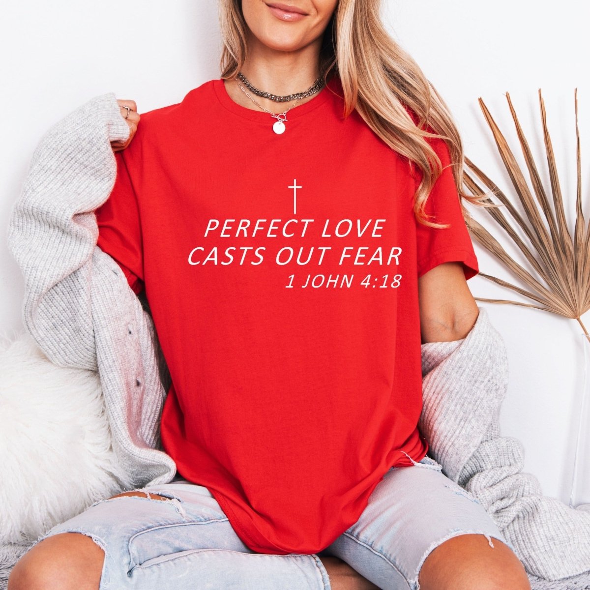 Perfect Love Casts Out Fear | Scripture Faith Tee - Luckets.com