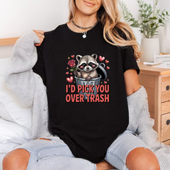 Pick You Over Trash Valentine Funny Ready to Press DTF Transfer for Dtf
