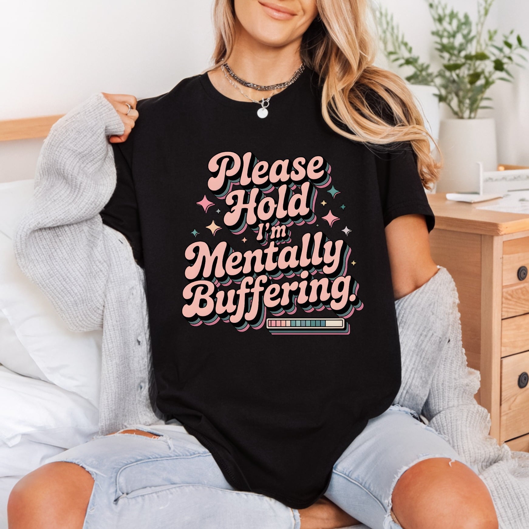 Please Hold Mentally Buffering Funny Sarcastic Ready to Press DTF Transfer for Dtf