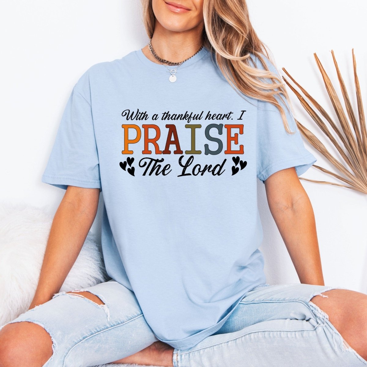 Praise The Lord | Thankful Heart Worship Tee - Luckets.com