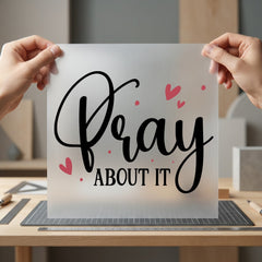Pray About Motivational Script Christian Faith Ready to Press DTF Transfer for Dtf