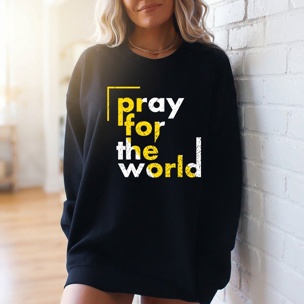 Pray For The World | Global Prayer & Faith Sweatshirt - Luckets.com