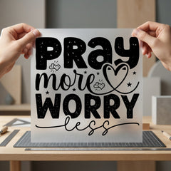 Pray More Worry Less Christian Faith Ready to Press DTF Transfer for Dtf