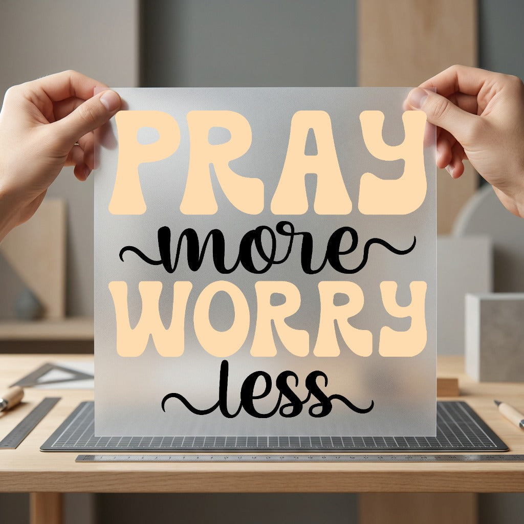 Pray More Worry Less Christian Faith Ready to Press DTF Transfer for Dtf