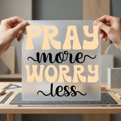 Pray More Worry Less Christian Faith Ready to Press DTF Transfer for Dtf