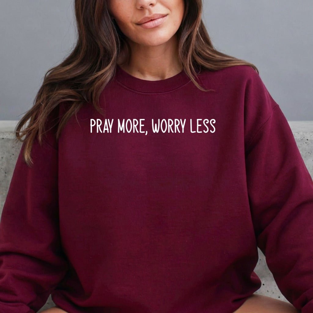 Pray More, Worry Less | Faith & Comfort Sweatshirt - Luckets.com