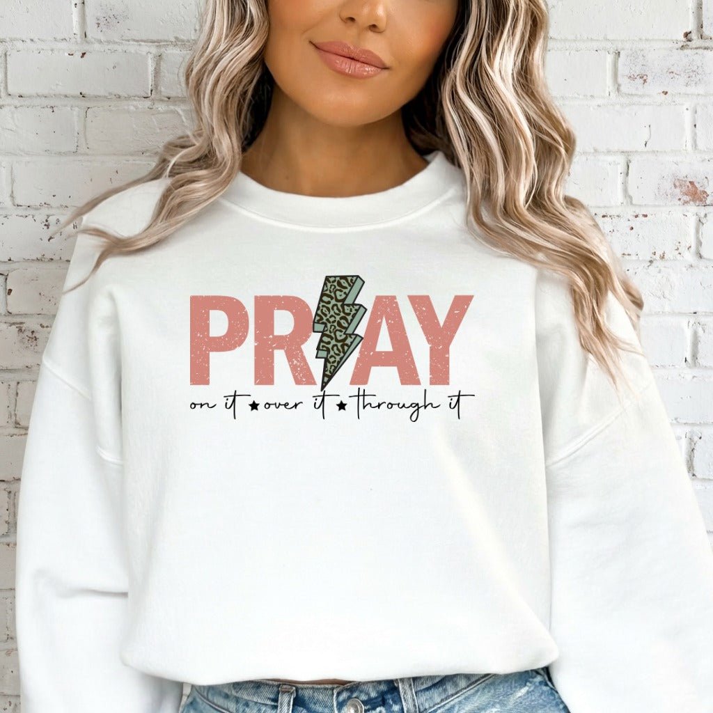 PRAY on it | Faith & Boldness Sweatshirt - Luckets.com
