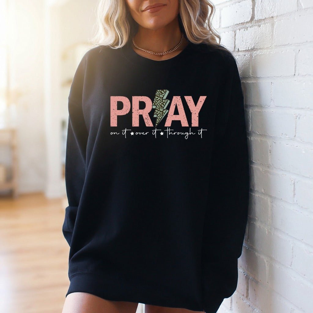 PRAY on it | Faith & Boldness Sweatshirt - Luckets.com