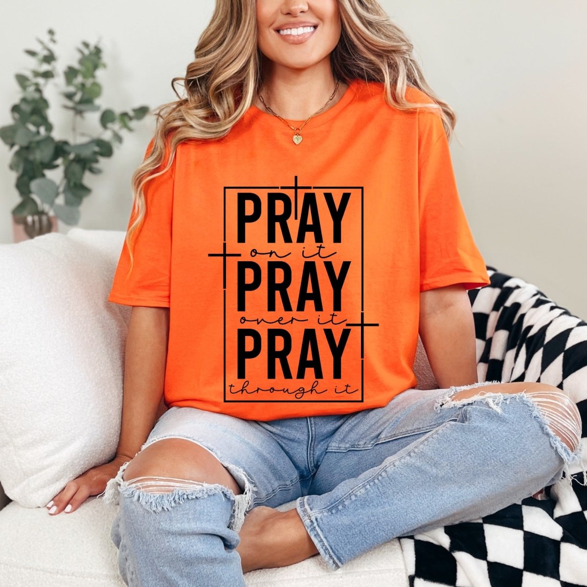 PRAY On It, Over It, Through It | Prayer & Faith Tee - Luckets.com