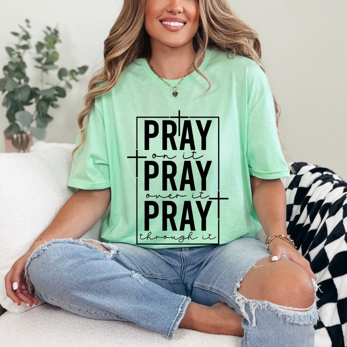 PRAY On It, Over It, Through It | Prayer & Faith Tee - Luckets.com