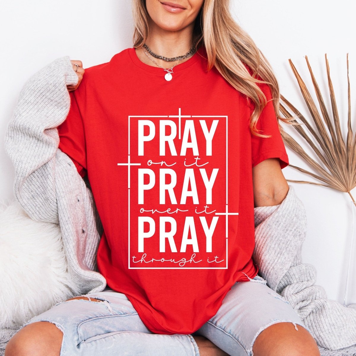 PRAY On It, Over It, Through It | Prayer & Faith Tee - Luckets.com