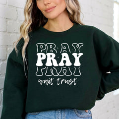 Pray Wait Trust | Faith Message Sweatshirt - Luckets.com