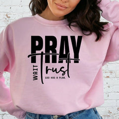 Pray Wait Trust | God's Plan Faith Sweatshirt - Luckets.com