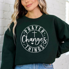 Prayer Changes Things | Faithful Affirmation Sweatshirt - Luckets.com