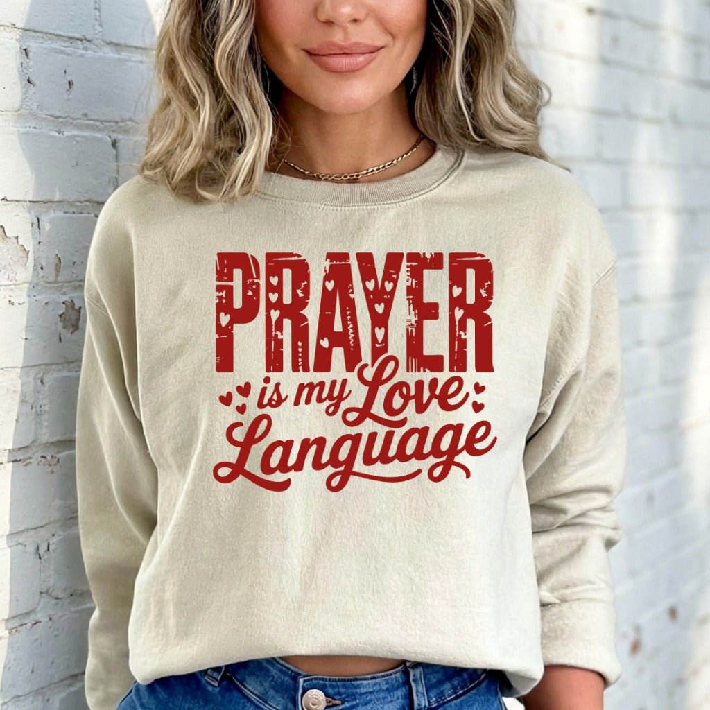 Prayer is My Love Language | Devotional Hearts Sweatshirt - Luckets.com