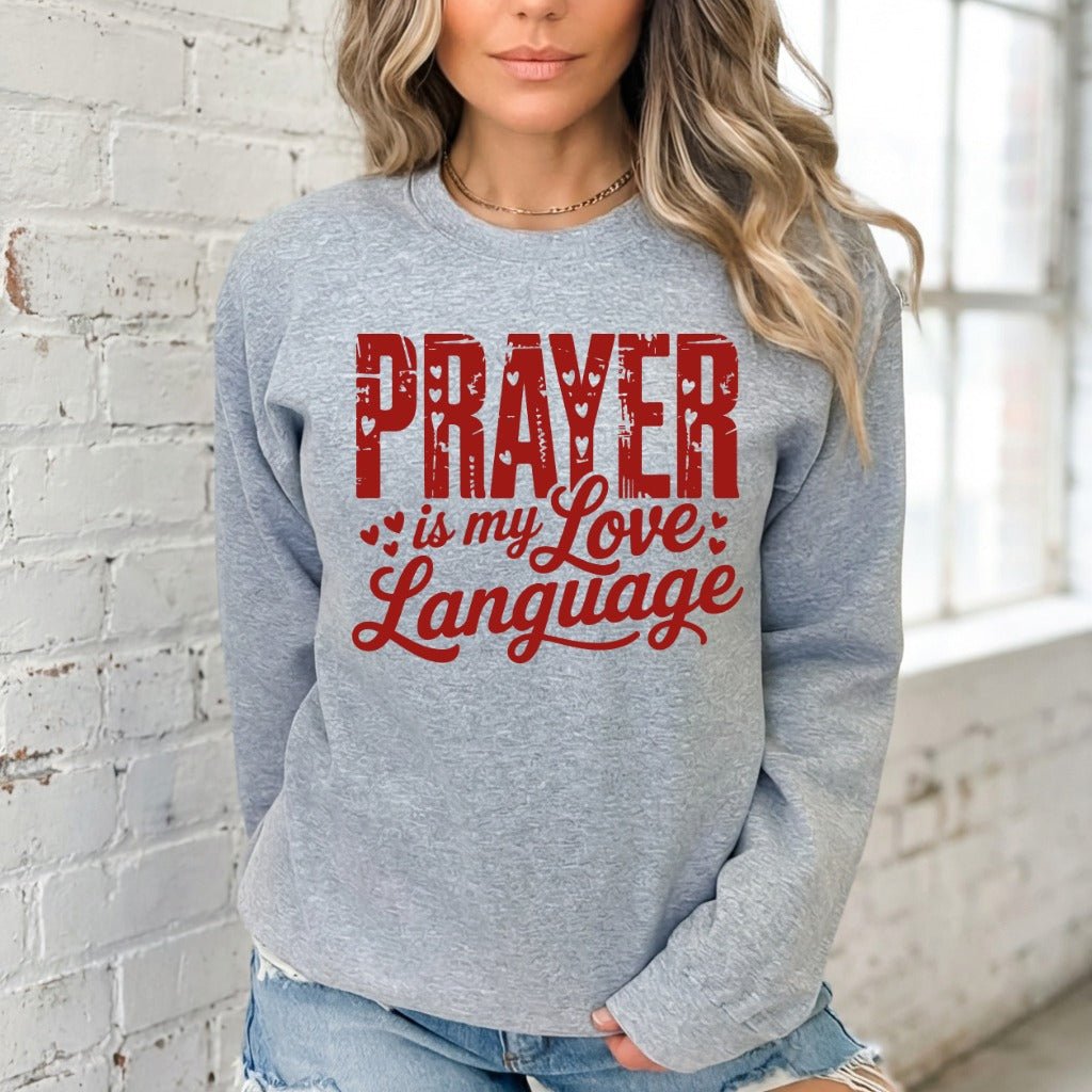 Prayer is My Love Language | Devotional Hearts Sweatshirt - Luckets.com