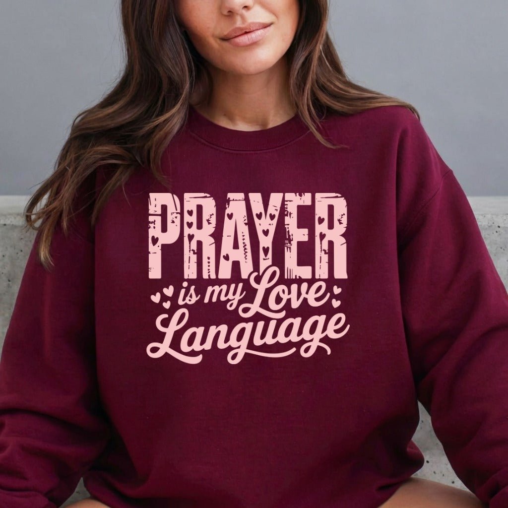 Prayer is My Love Language | Devotional Hearts Sweatshirt - Luckets.com