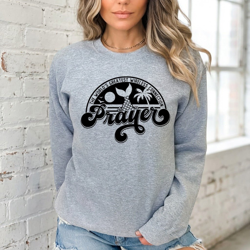 Prayer: World's Greatest Wireless Connection | Faith & Comfort Sweatshirt - Luckets.com