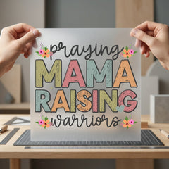 Praying Mama Raising Warriors Faith Prayer Ready to Press DTF Transfer for Dtf