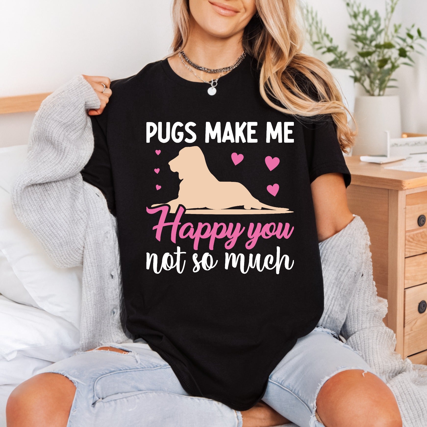 Pugs Make Happy Funny Funny Sarcastic Ready to Press DTF Transfer for Dtf