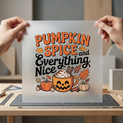 Pumpkin Spice Everything Autumn Halloween Thanksgiving Ready to Press DTF Transfer for Dtf