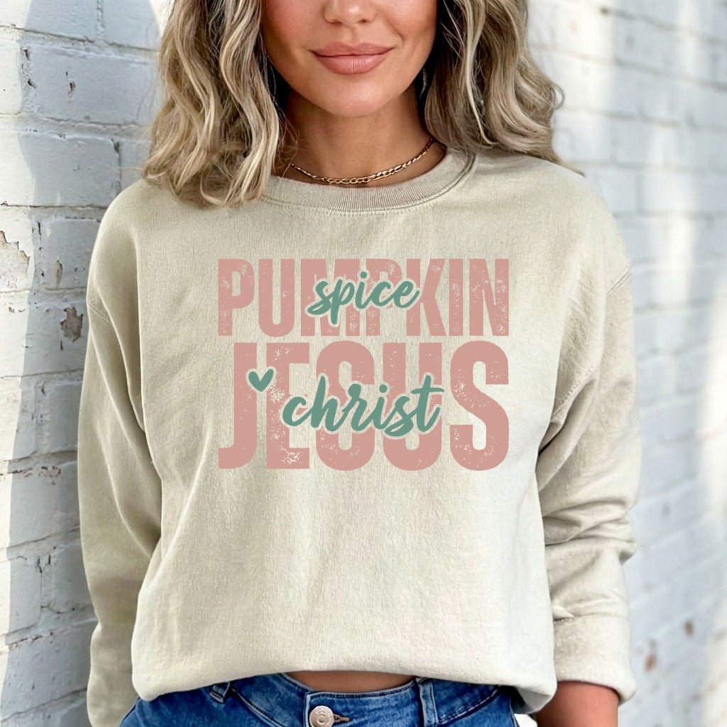 Pumpkin Spice Jesus Christ | Fall Faith & Comfort Sweatshirt - Luckets.com