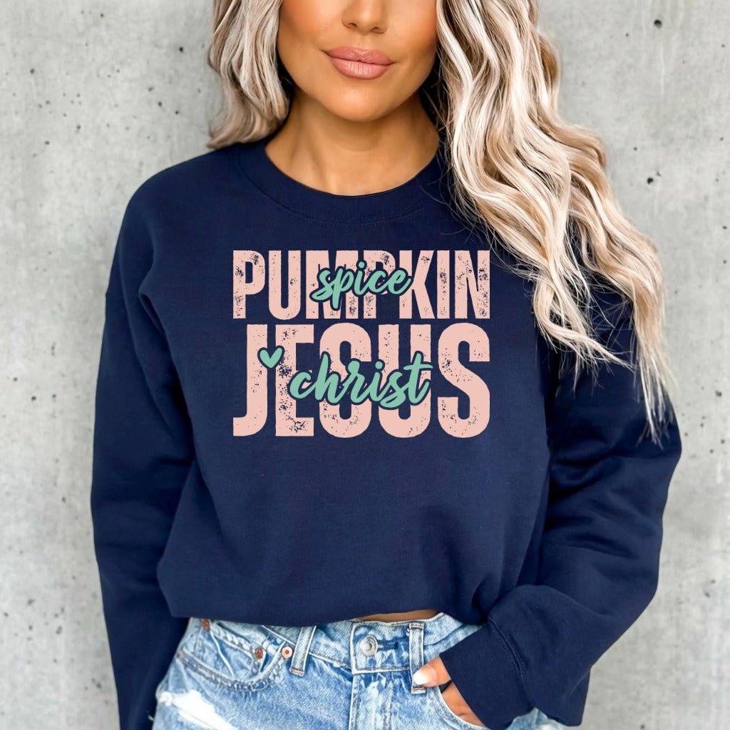 Pumpkin Spice Jesus Christ | Fall Faith & Comfort Sweatshirt - Luckets.com