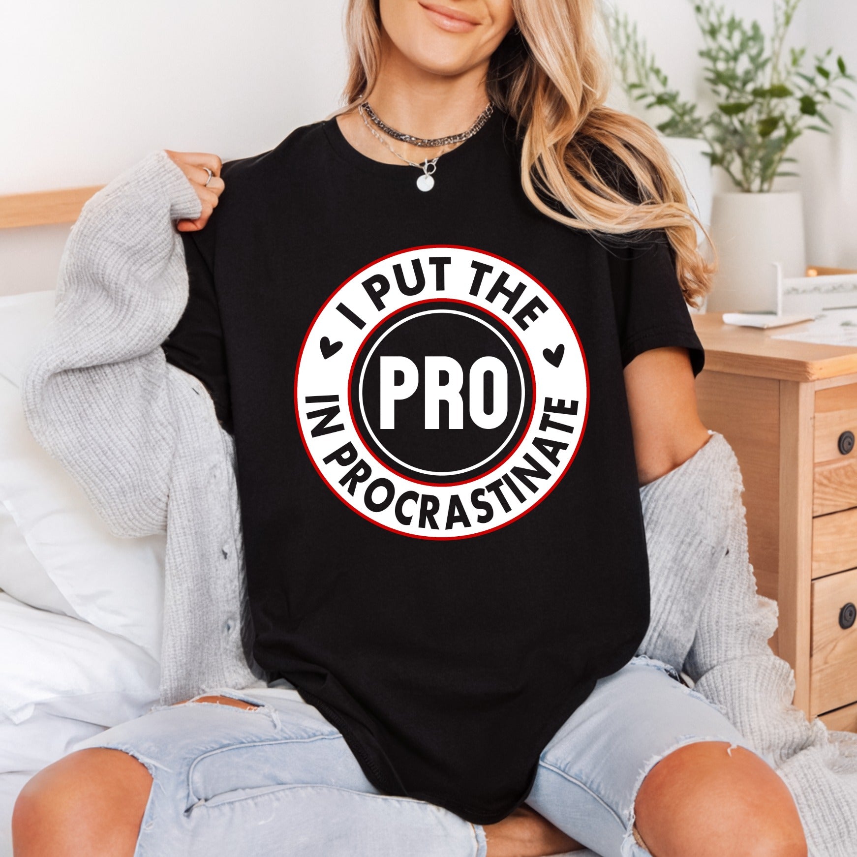 Put Pro Procrastinate Humorous Funny Sarcastic Ready to Press DTF Transfer for Dtf