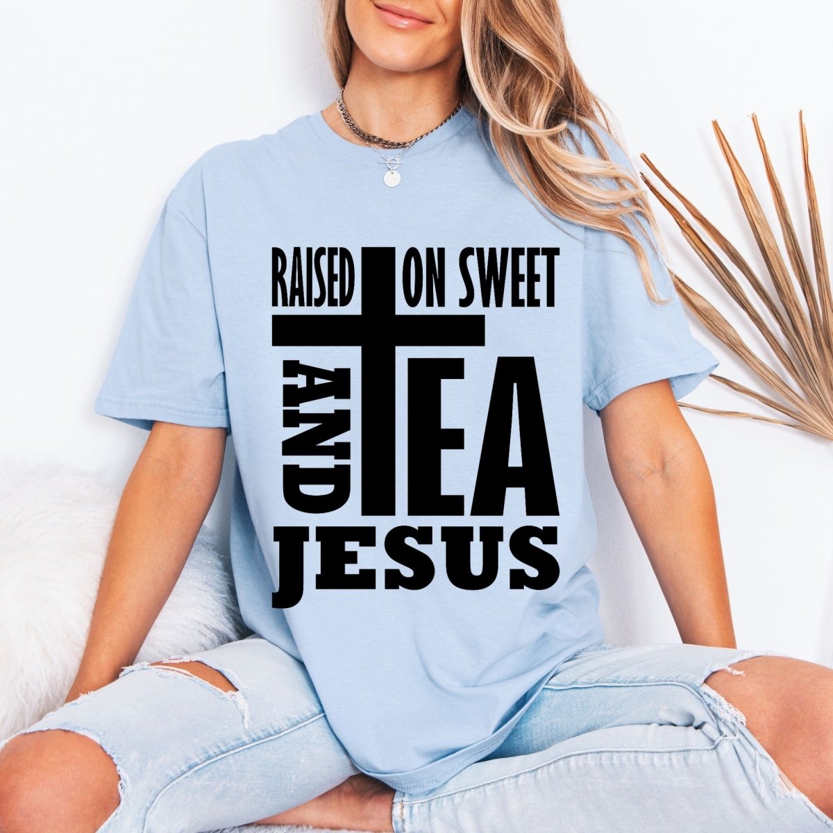 Raised On Sweet Tea & Jesus | Southern Faith Tee - Luckets.com