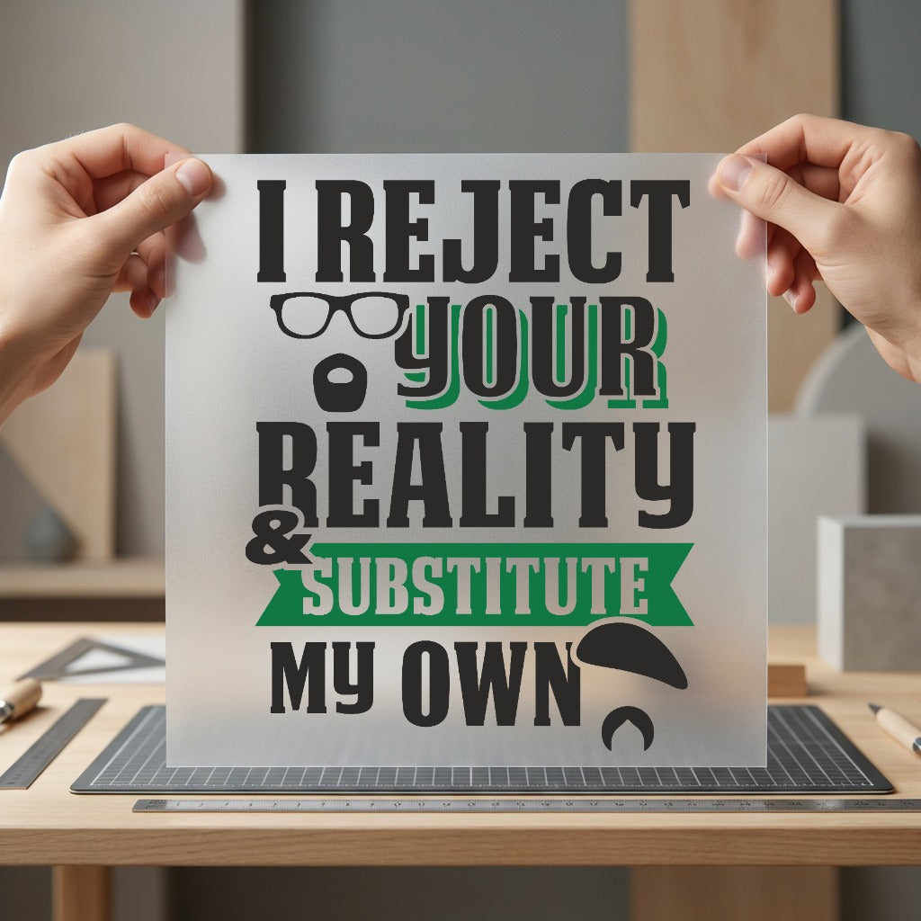 Reject Reality Humorous Diy Funny Aesthetic Ready to Press DTF Transfer for Dtf