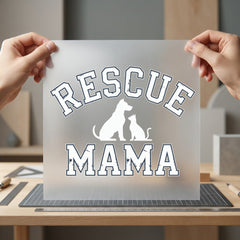 Rescue Mama Dog Cat Mom Dad Ready to Press DTF Transfer for Dtf