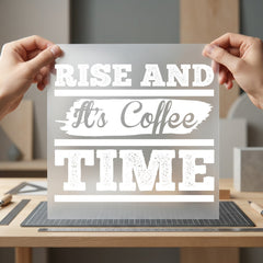Rise Shine Coffee Time Funny Sarcastic Ready to Press DTF Transfer for Dtf