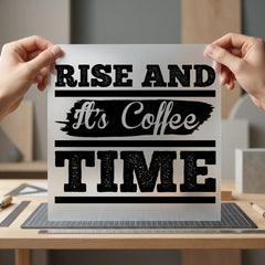 Rise Shine Coffee Time Funny Sarcastic Ready to Press DTF Transfer for Dtf