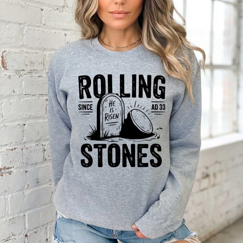 Rolling Stones, He Is Risen | Resurrection Faith Sweatshirt - Luckets.com
