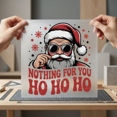 Santa Claus Nothing You Christmas Funny Ready to Press DTF Transfer for Dtf