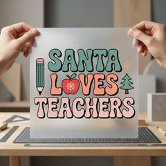 Santa Loves Teachers Retro Christmas Teacher Ready to Press DTF Transfer for Dtf