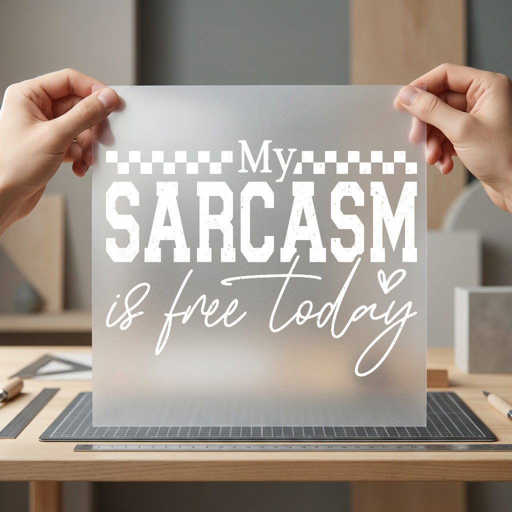 Sarcasm Free Today Funny Funny Sarcastic Ready to Press DTF Transfer for Dtf