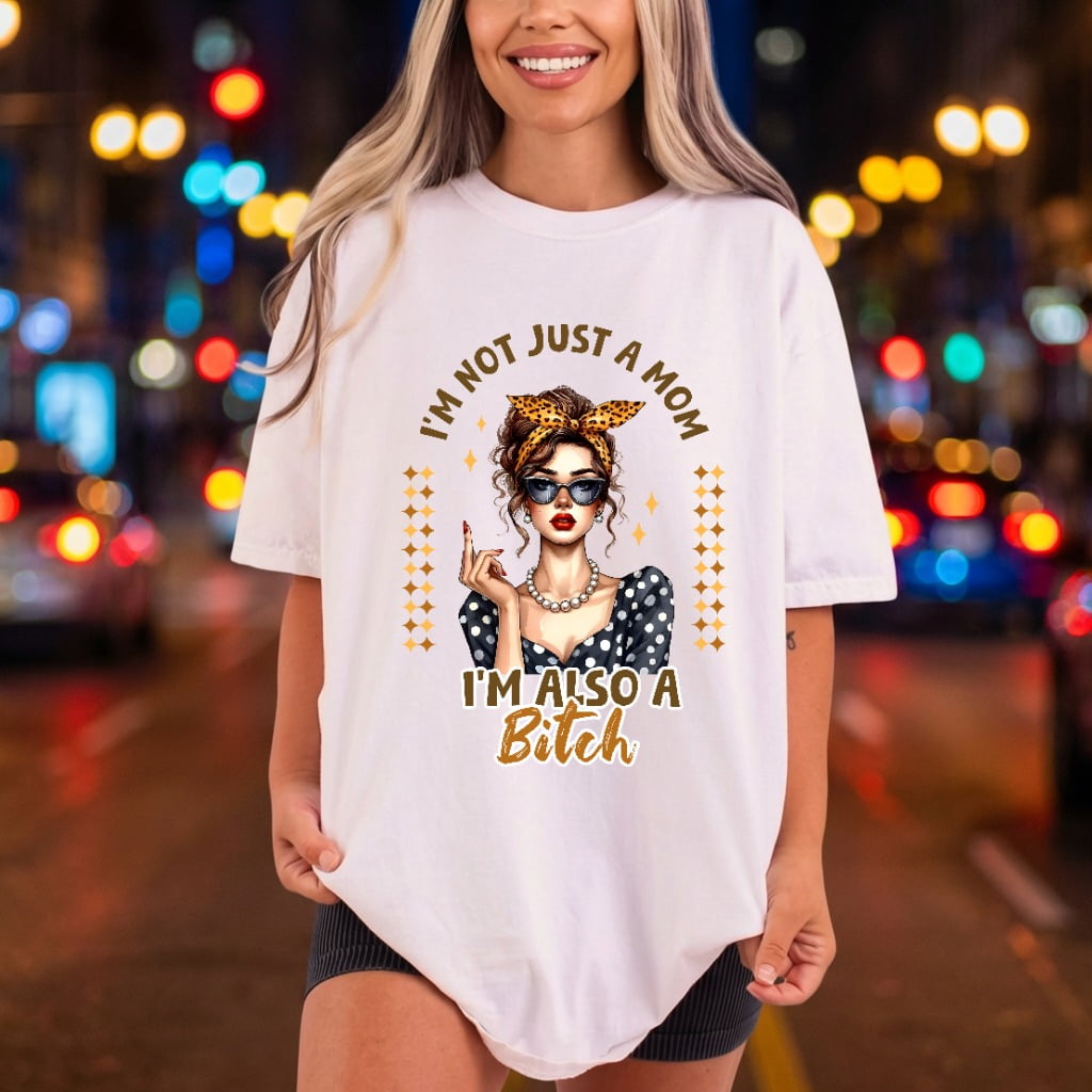 Sassy Mom Attitude Trendy Mom Funny Ready to Press DTF Transfer for Dtf