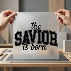 Savior Born Collegiate Script Christian Faith Ready to Press DTF Transfer for Dtf