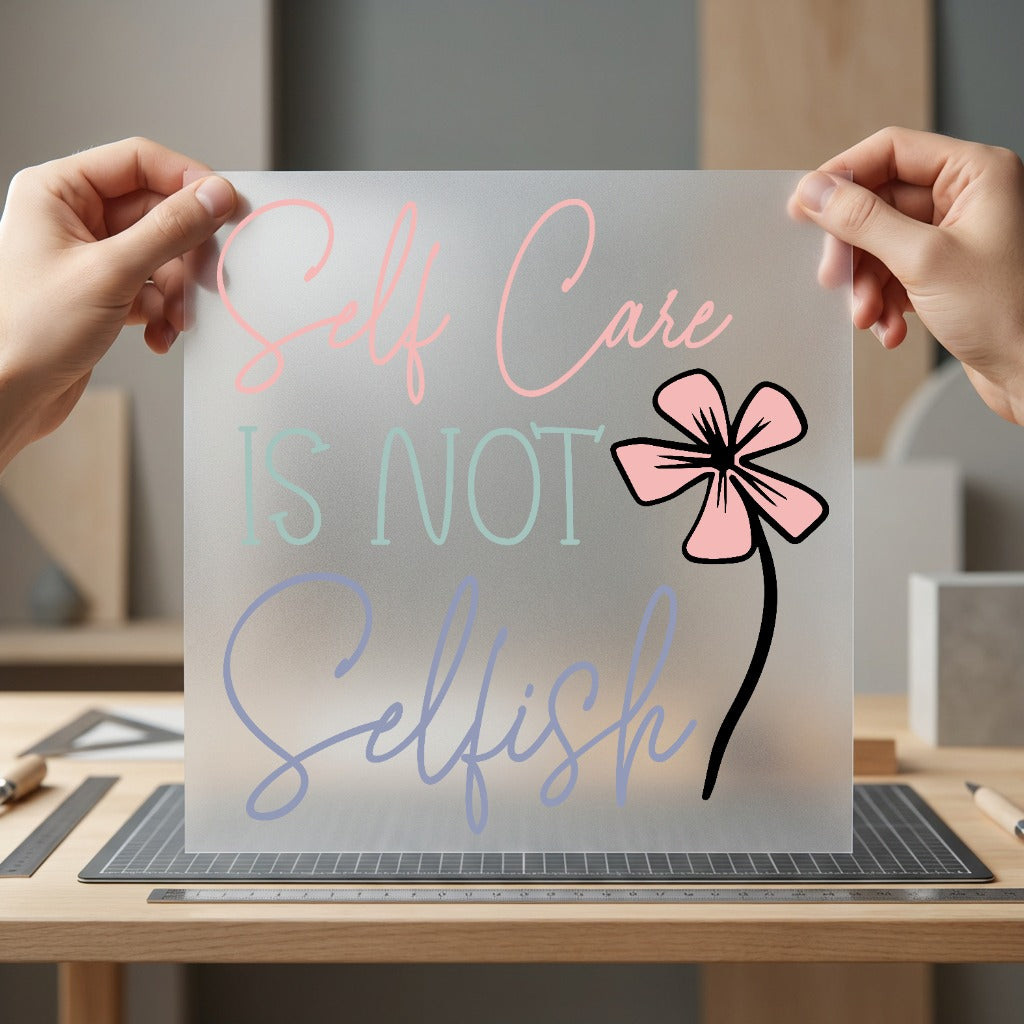 Self Care Not Selfish Aesthetic Floral Ready to Press DTF Transfer for Dtf