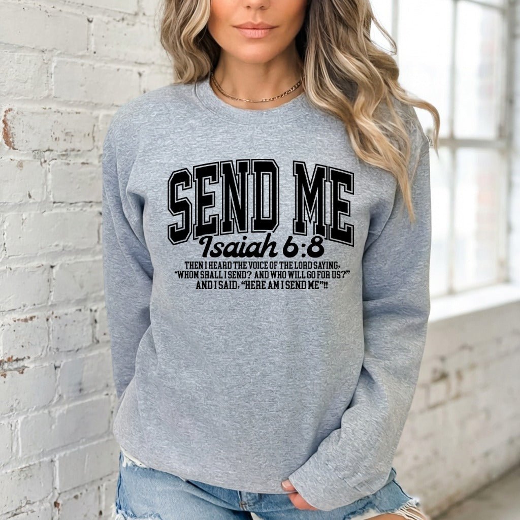 Send Me Isaiah 6:8 | Bold Faith Calling Sweatshirt - Luckets.com