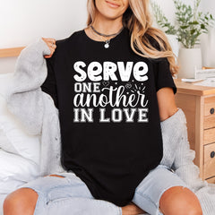 Serve One Another Love Christian Faith Ready to Press DTF Transfer for Dtf